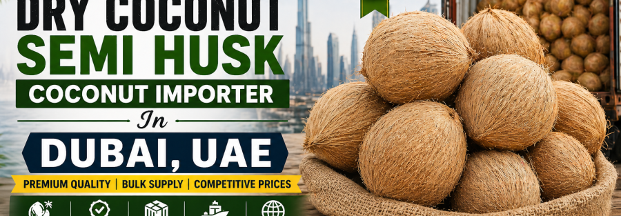 Semi-husk Coconut Importer In Dubai UAE Verified Buyer